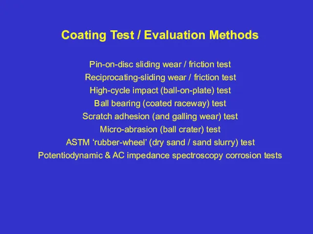 Coating Test / Evaluation Methods Pin-on-disc sliding wear / friction