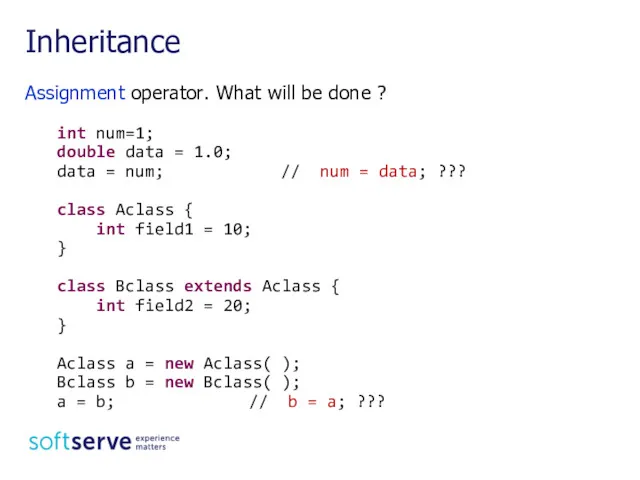 Assignment operator. What will be done ? int num=1; double data = 1.0;