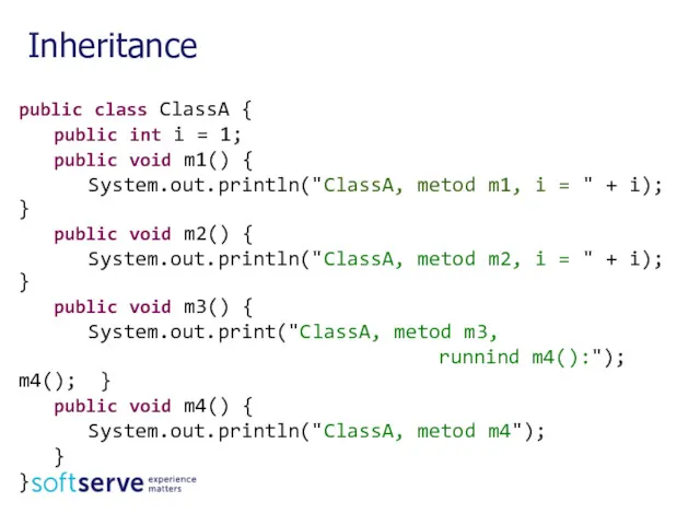 public class ClassA { public int i = 1; public void m1() {