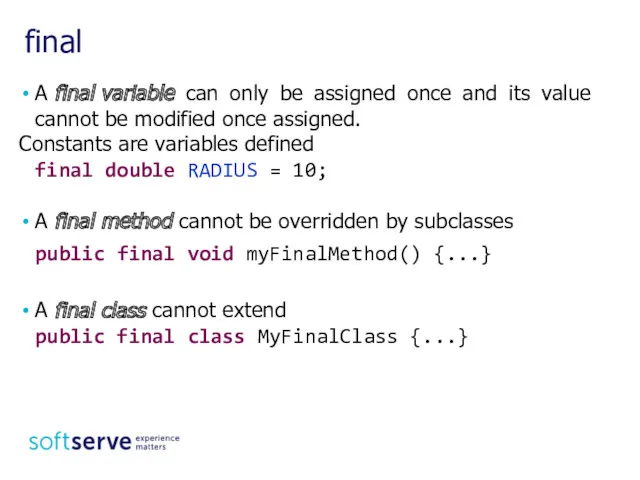 final A final variable can only be assigned once and its value cannot