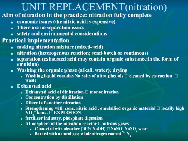 UNIT REPLACEMENT(nitration) Aim of nitration in the practice: nitration fully complete economic issues