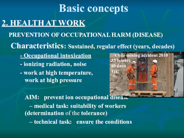 Basic concepts 2. HEALTH AT WORK PREVENTION OF OCCUPATIONAL HARM (DISEASE) Characteristics: Sustained,