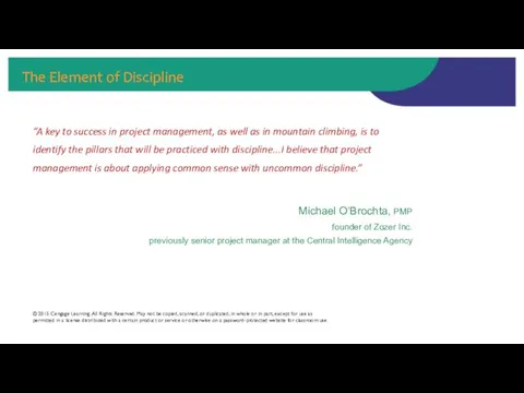 The Element of Discipline “A key to success in project management, as well