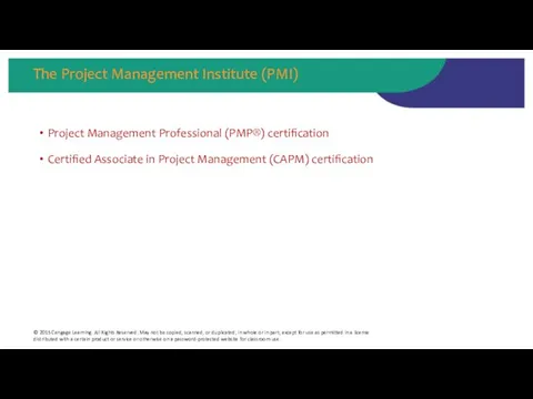 The Project Management Institute (PMI) Project Management Professional (PMP®) certification Certified Associate in