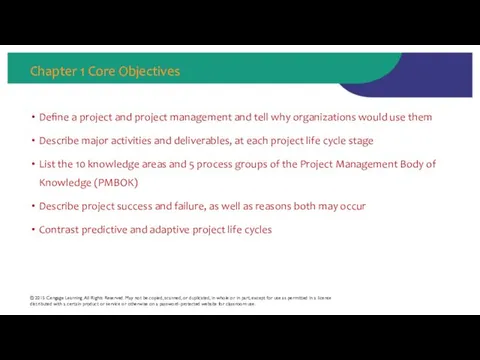 Chapter 1 Core Objectives Define a project and project management and tell why