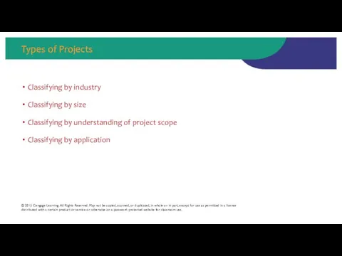 Types of Projects Classifying by industry Classifying by size Classifying by understanding of