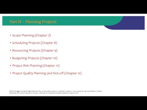 Part III – Planning Projects Scope Planning (Chapter 7) Scheduling Projects (Chapter 8)