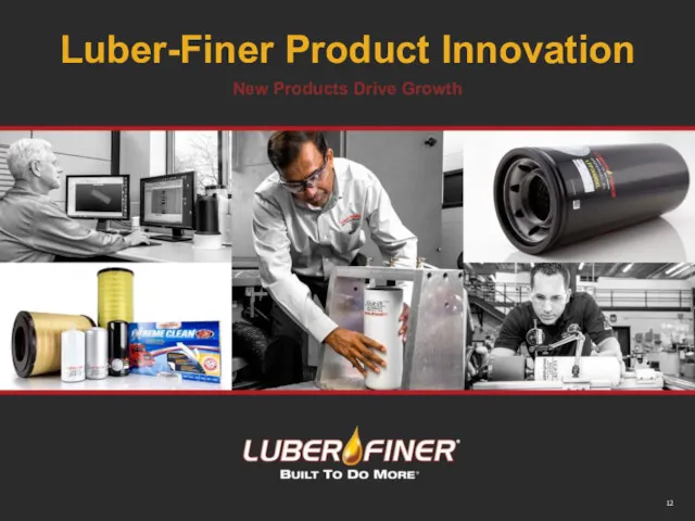 New Products Drive Growth Luber-Finer Product Innovation