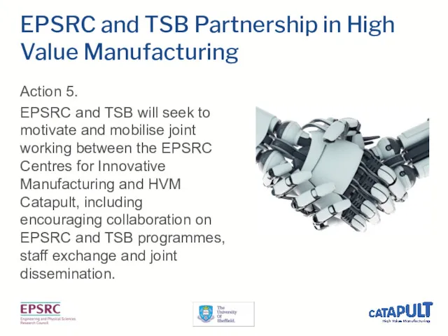 EPSRC and TSB Partnership in High Value Manufacturing Action 5.