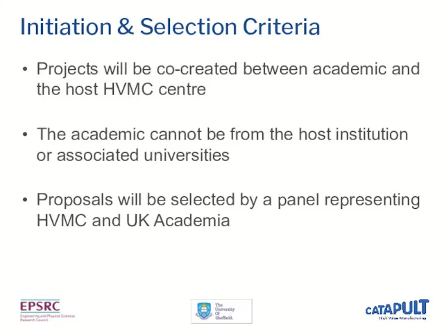 Initiation & Selection Criteria Projects will be co-created between academic