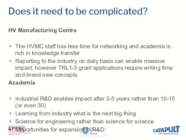 Does it need to be complicated? HV Manufacturing Centre The