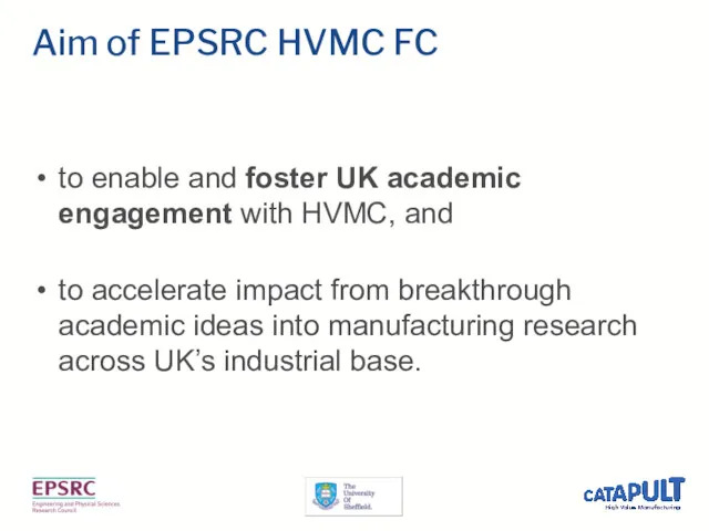 Aim of EPSRC HVMC FC to enable and foster UK