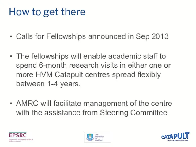 How to get there Calls for Fellowships announced in Sep