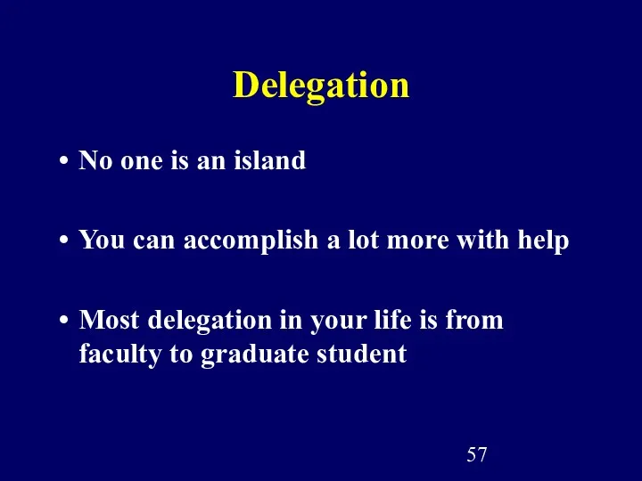 Delegation No one is an island You can accomplish a lot more with