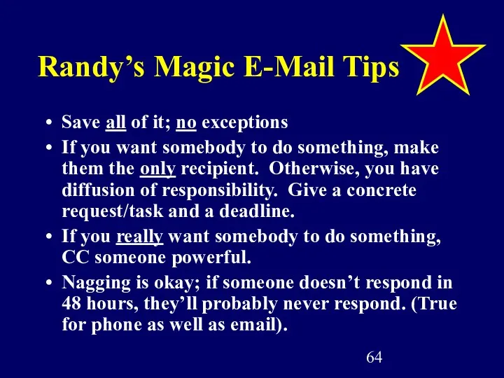 Randy’s Magic E-Mail Tips Save all of it; no exceptions If you want