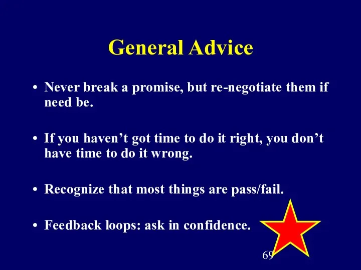 General Advice Never break a promise, but re-negotiate them if need be. If