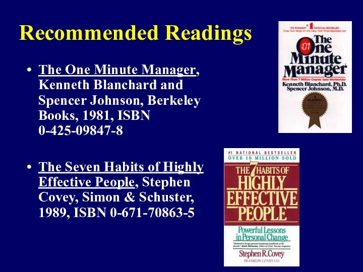 Recommended Readings The One Minute Manager, Kenneth Blanchard and Spencer Johnson, Berkeley Books,