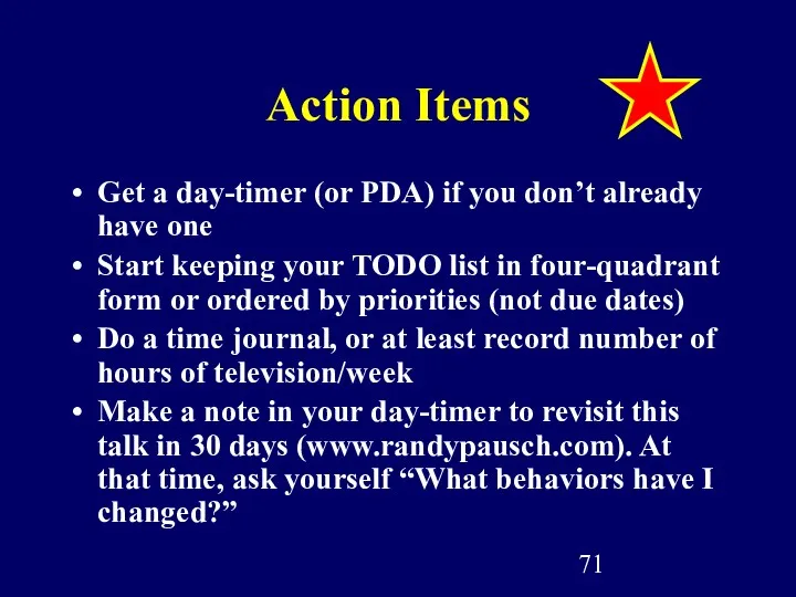 Action Items Get a day-timer (or PDA) if you don’t already have one