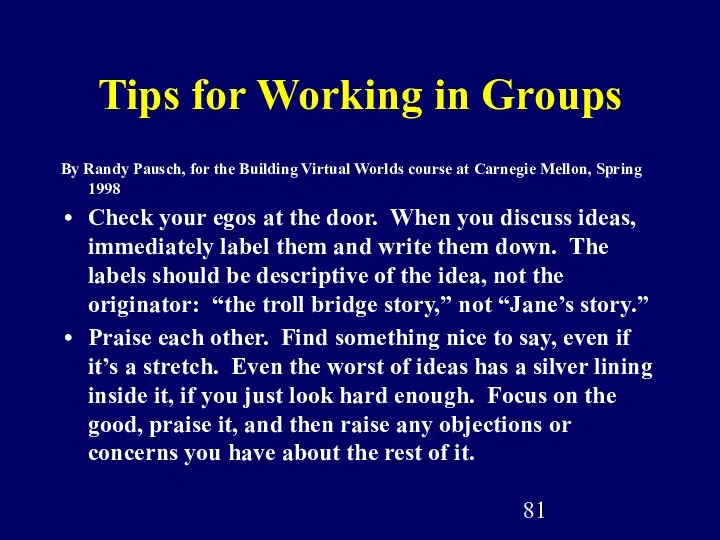 Tips for Working in Groups By Randy Pausch, for the Building Virtual Worlds