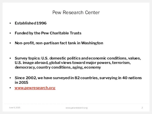 June 8, 2015 Pew Research Center Established 1996 Funded by