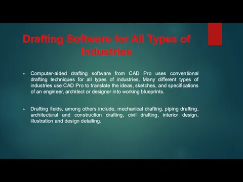 Drafting Software for All Types of Industries Computer-aided drafting software from CAD Pro