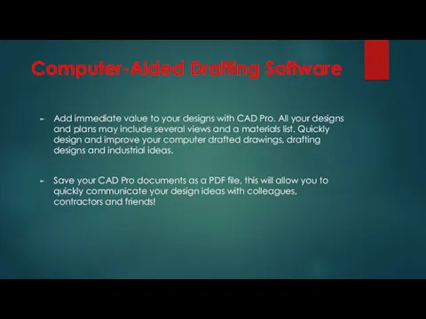 Computer-Aided Drafting Software Add immediate value to your designs with CAD Pro. All
