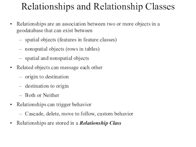 Relationships and Relationship Classes Relationships are an association between two