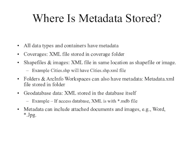 Where Is Metadata Stored? All data types and containers have