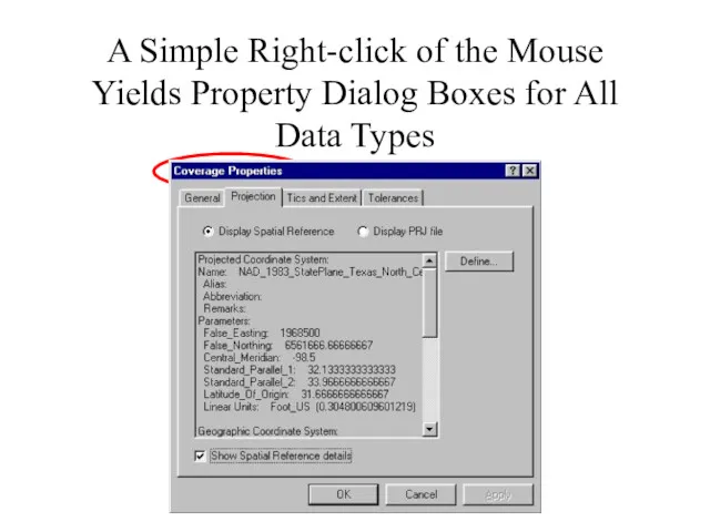 A Simple Right-click of the Mouse Yields Property Dialog Boxes for All Data Types