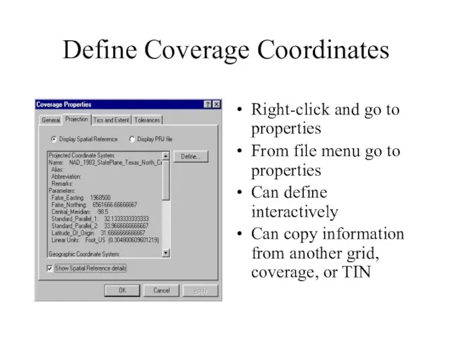 Define Coverage Coordinates Right-click and go to properties From file