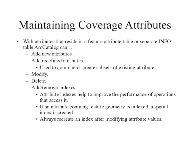 Maintaining Coverage Attributes With attributes that reside in a feature