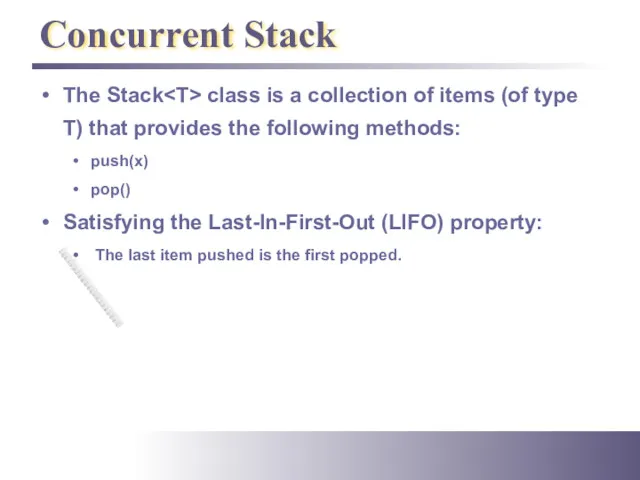 Concurrent Stack The Stack class is a collection of items