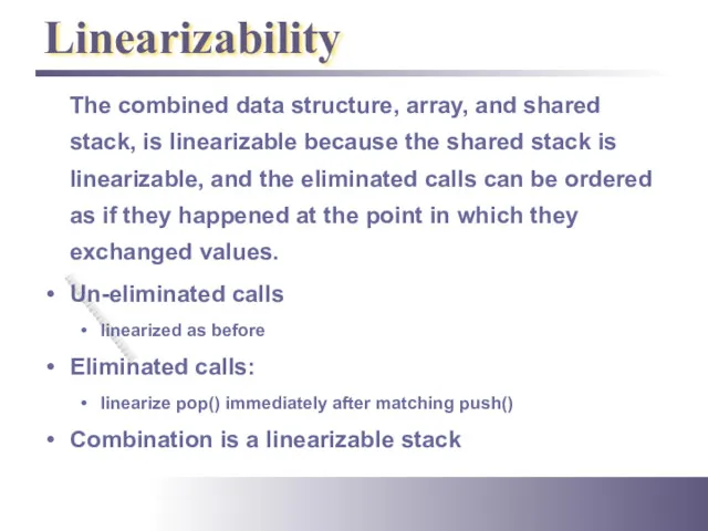 Linearizability The combined data structure, array, and shared stack, is