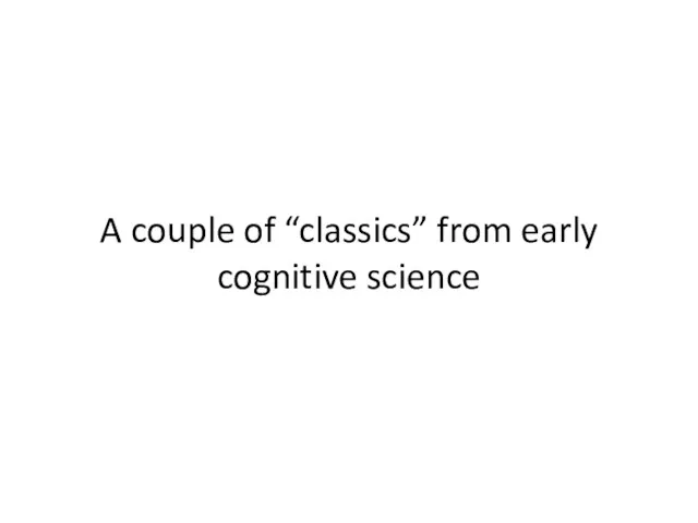 A couple of “classics” from early cognitive science