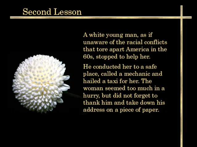 Second Lesson A white young man, as if unaware of