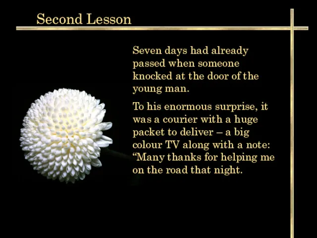 Second Lesson Seven days had already passed when someone knocked