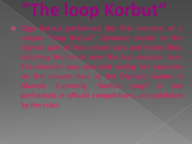 "The loop Korbut“ Olga Korbut performed the first element of