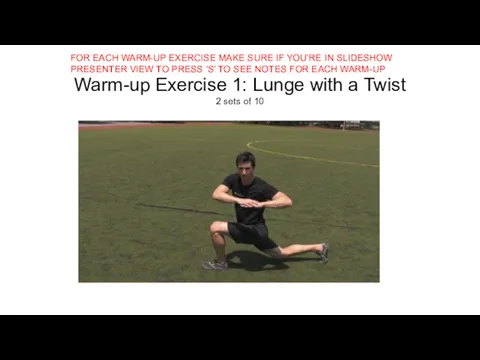 Warm-up Exercise 1: Lunge with a Twist 2 sets of