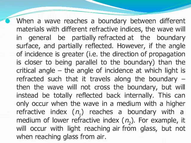 When a wave reaches a boundary between different materials with