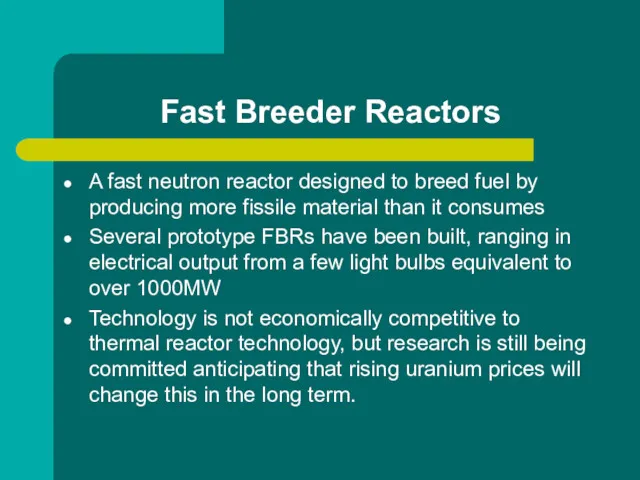 Fast Breeder Reactors A fast neutron reactor designed to breed