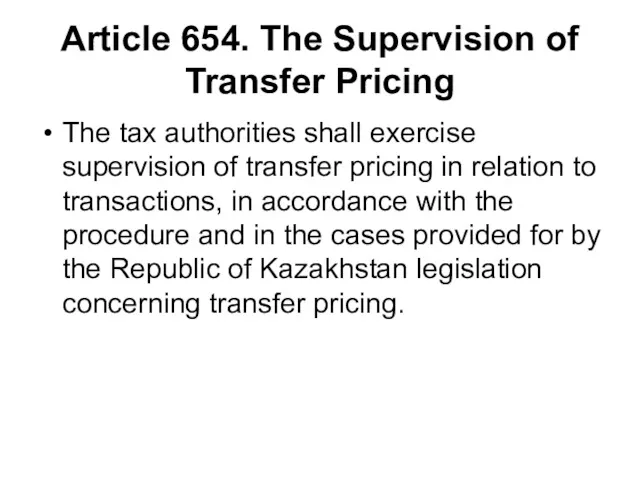 Article 654. The Supervision of Transfer Pricing The tax authorities