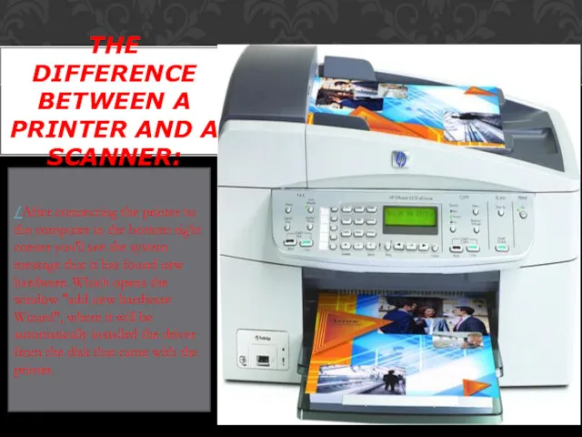 THE DIFFERENCE BETWEEN A PRINTER AND A SCANNER: /After connecting