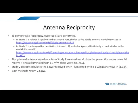 Antenna Reciprocity To demonstrate reciprocity, two studies are performed. In Study 1, a