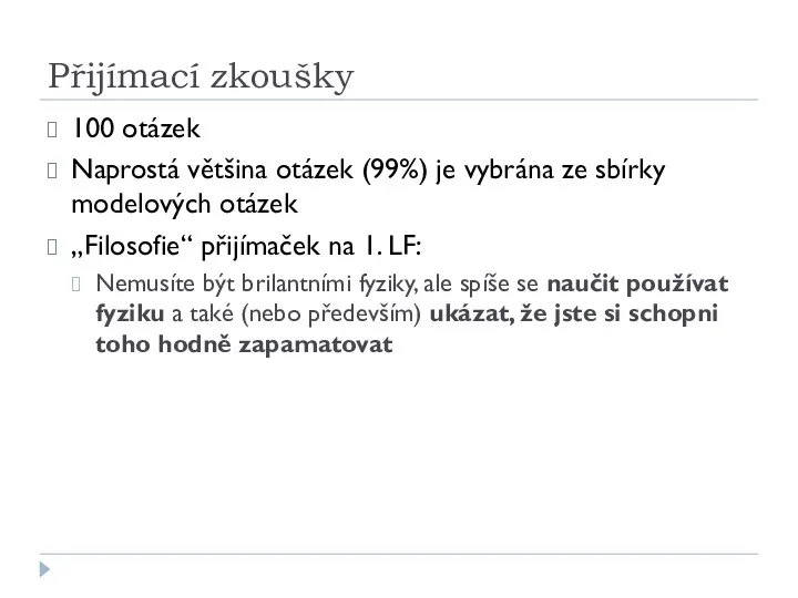 Přijímací zkoušky 100 otázek Naprostá většina otázek (99%) je vybrána