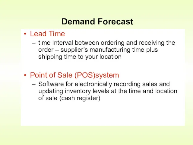 Lead Time time interval between ordering and receiving the order – supplier’s manufacturing