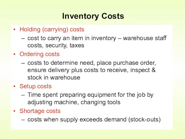 Holding (carrying) costs cost to carry an item in inventory