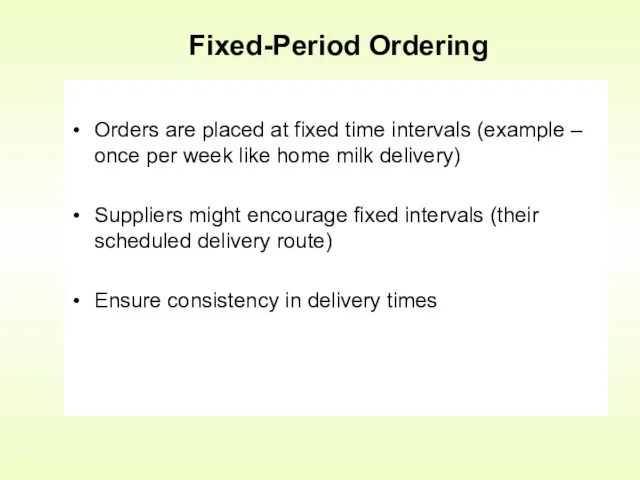 Orders are placed at fixed time intervals (example – once