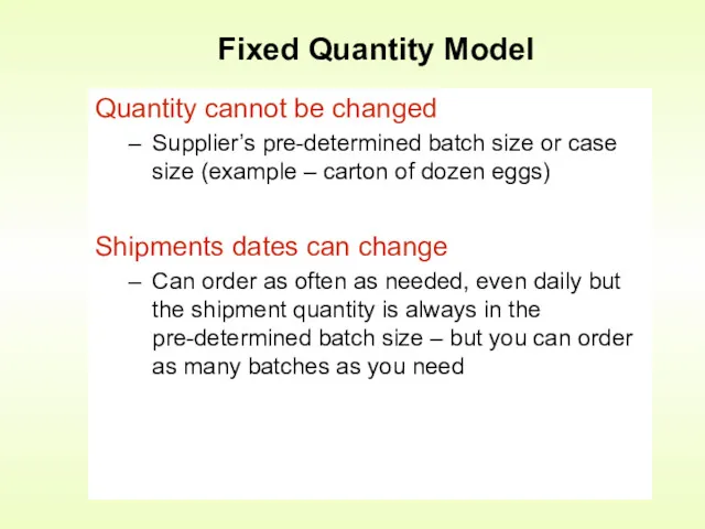 Quantity cannot be changed Supplier’s pre-determined batch size or case