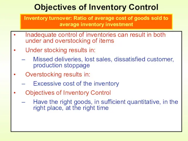 Objectives of Inventory Control Inadequate control of inventories can result in both under