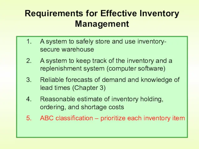 Requirements for Effective Inventory Management A system to safely store and use inventory-